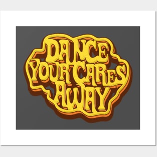 Dance Your Cares Away Posters and Art